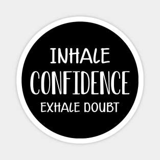 Meditation - Inhale Confidence exhale doubt Magnet